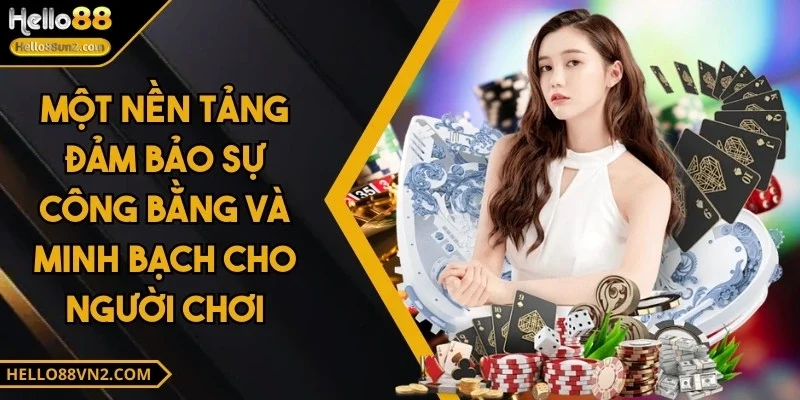 HELLO88 30 hello88-dam-bao-cong-bang-va-minh-bach
